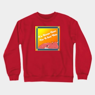 A Good Nap Crewneck Sweatshirt